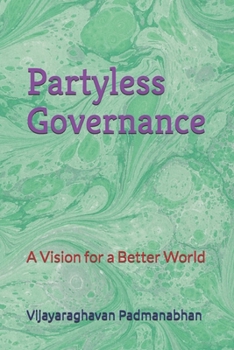 Paperback Partyless Governance: A Vision for a Better World Book