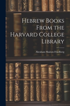 Paperback Hebrew Books from the Harvard College Library [Hebrew] Book