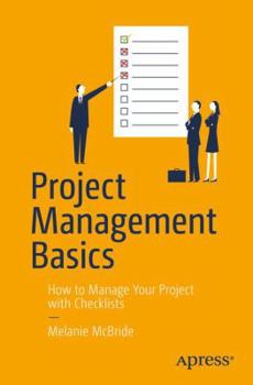 Paperback Project Management Basics: How to Manage Your Project with Checklists Book