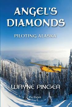 Paperback Angel's Diamonds: Piloting Alaska Book