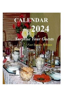Paperback CALENDAR 2024. Surprise Your Guests. Fast Snack Recipes Book