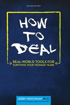 Paperback How to Deal: Real-World Tools for Surviving Your Teenage Years Book