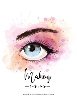 Paperback Makeup Self Help: A Blank Workbook For Makeup Artists 8.5" x 11" 100 Pages Book