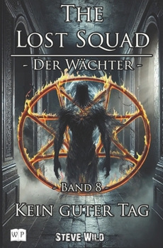 Paperback The Lost Squad - Der Wächter: Band 8 - Kein guter Tag [German] Book