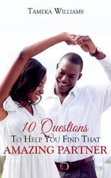 Paperback 10 Questions to Help You Find That Amazing Partner Book