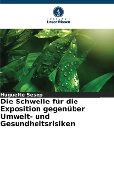 Die Schwelle für die Exposition gegenüber Umwelt- und Gesundheitsrisiken