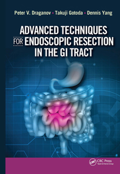 Hardcover Advanced Techniques for Endoscopic Resection in the GI Tract Book