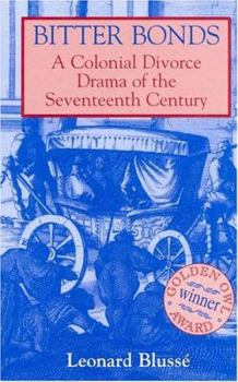 Paperback Bitter Bonds: A Colonial Divorce Drama of the Seventeenth Century Book