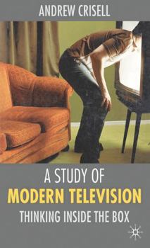 Hardcover A Study of Modern Television: Thinking Inside the Box Book