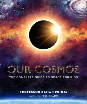 Hardcover Our Cosmos: The Complete Guide to Space for Kids Book