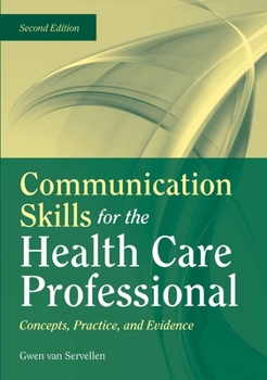 Communication Skills for the Health Professional: Concepts, Practice, and Evidence