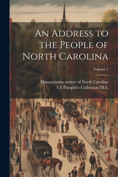 Paperback An Address to the People of North Carolina; Volume 1 Book