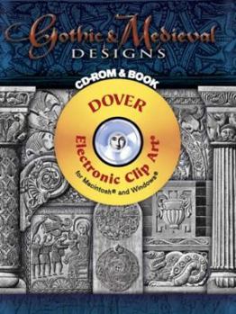 Paperback Gothic & Medieval Designs CD-ROM and Book (Dover Electronic Clip Art) Book