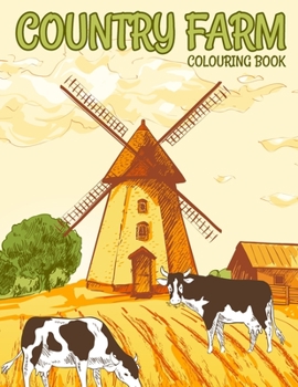 Paperback Country Farm Colouring Book: Charming Countryside Colouring Books for Adults Book