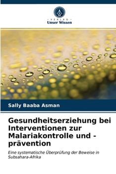 Paperback Gesundheitserziehung bei Interventionen zur Malariakontrolle und -prävention [German] Book