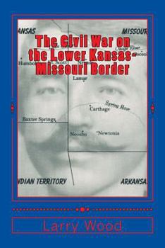 Paperback The Civil War on the Lower Kansas-Missouri Border Book