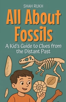 Paperback All About Fossils: A Kid's Guide to Clues from the Distant Past Book