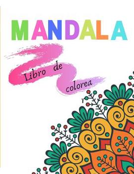 Paperback MANDALA Libro de colorear: Los mandalas más hermosos del mundo para el alivio del estrés, la relajación y la terapia de colores artística [Spanish] Book