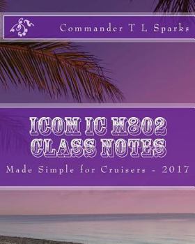 Paperback Icom IC M802 Class Notes: Made Simple for Cruisers Book
