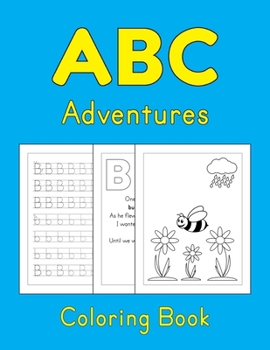 Paperback ABC Adventures Coloring Book: A Rhyming Story With Printing Practice Worksheets To Learn The Alphabet Book