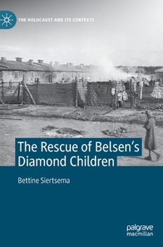 The Rescue of Belsen’s Diamond Children - Book  of the Holocaust and its Contexts