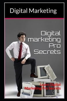 Paperback Digital marketing: Learn Digital Marketing Pro Secrets Book