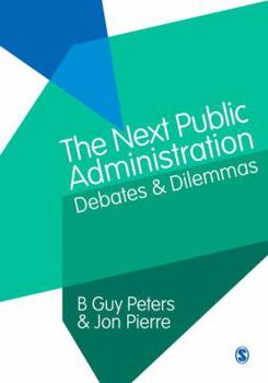 Paperback The Next Public Administration: Debates and Dilemmas Book