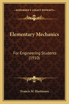 Paperback Elementary Mechanics: For Engineering Students (1910) Book