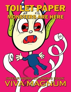 Paperback Toilet Paper Monsters Are Here: Swear Word Coloring Book