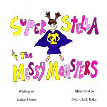 Paperback Super Stella and the Messy Monsters Book