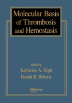 Hardcover Molecular Basis of Thrombosis and Hemostasis Book