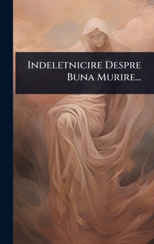 Hardcover Indeletnicire Despre Buna Murire... [Japanese] Book