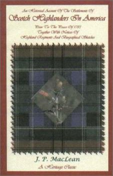 An Historical Account of The Settlements of Scotch Highlanders in America Prior to the Peace of 1783