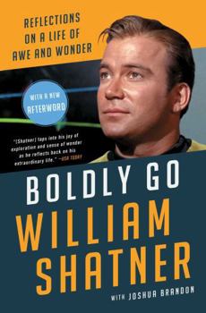 Paperback Atria Books Boldly Go Reflections on a Life of Awe and Wonder. Book