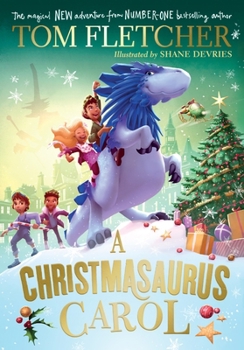 Paperback A Christmasaurus Carol: A Brand-New Festive Adventure from Number-One-Bestselling Author Tom Fletcher Book