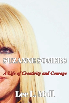 Paperback Suzanne Somers: A Life of Creativity and Courage Book