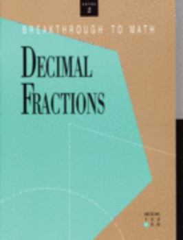 Hardcover Breakthrough to Math: Fractions, Decimals and Percents, Reading Level 4: Decimal Fractions, Level 2 Book