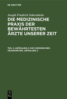 Hardcover Die Chronischen Krankheiten, Abteilung 2: Phthisen. Dyskrasieen. Kachexieen. Atrophieen, Malacieen. Scirrhosen. Krankhafte Ab- U. Aussonderungen. Chro [German] Book