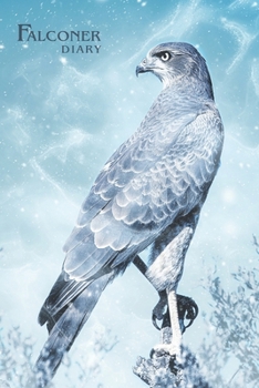 Falconer Diary: Goshawk. Format A5, 120 pages, fine light grey lined. Daily entries, notes and journal for the falconer, Ornithologist, nature and bird friends.