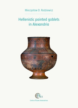 Hardcover Hellenistic Painted Goblets in Alexandria Book