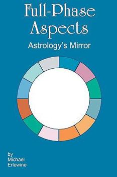 Paperback Full-Phase Aspects: Astrology's Mirror Book