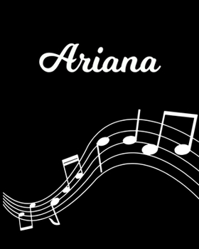 Paperback Ariana: Sheet Music Note Manuscript Notebook Paper - Personalized Custom First Name Initial A - Musician Composer Instrument C Book