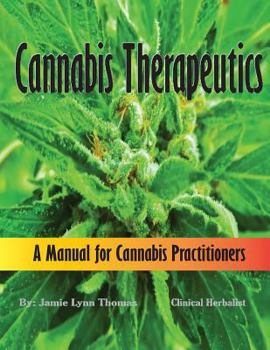 Paperback Cannabis Therapeutics: A Manual for Cannabis Practitioners Book