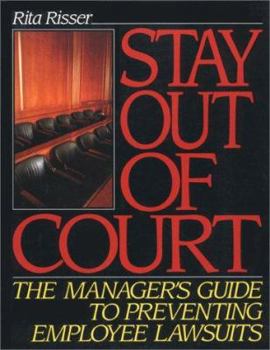 Mass Market Paperback Stay Out of Court: The Manager's Guide to Preventing Employee Lawsuits Book