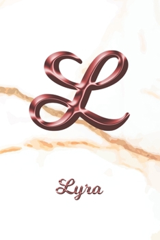 Lyra: Journal Diary | Personalized First Name Personal Writing | Letter L White Marble Rose Gold Pink Effect Cover | Daily Diaries for Journalists & ... Taking | Write about your Life & Interests