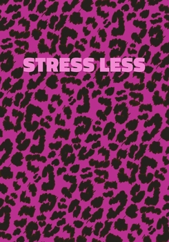 Paperback Stress Less: Pink Leopard Print Notebook With Funny Text On The Cover (Animal Skin Pattern). College Ruled (Lined) Journal. Wild Ca Book