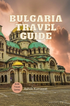 Bulgaria Travel Guide