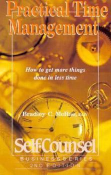 Paperback Practical Time Management: How to Get More Things Done in Less Time (Self-Counsel Business Series) Book