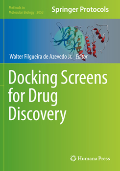 Docking Screens for Drug Discovery - Book #2053 of the Methods in Molecular Biology