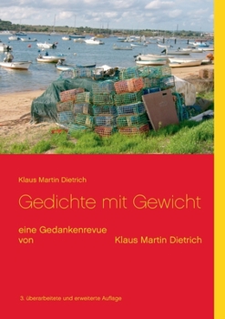 Gedichte mit Gewicht: eine Gedankenrevue von Klaus Martin Dietrich